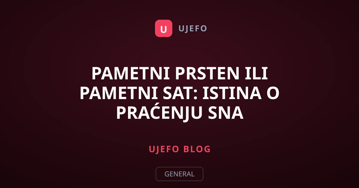 Pametni prsten ili pametni sat: Istina o praćenju sna