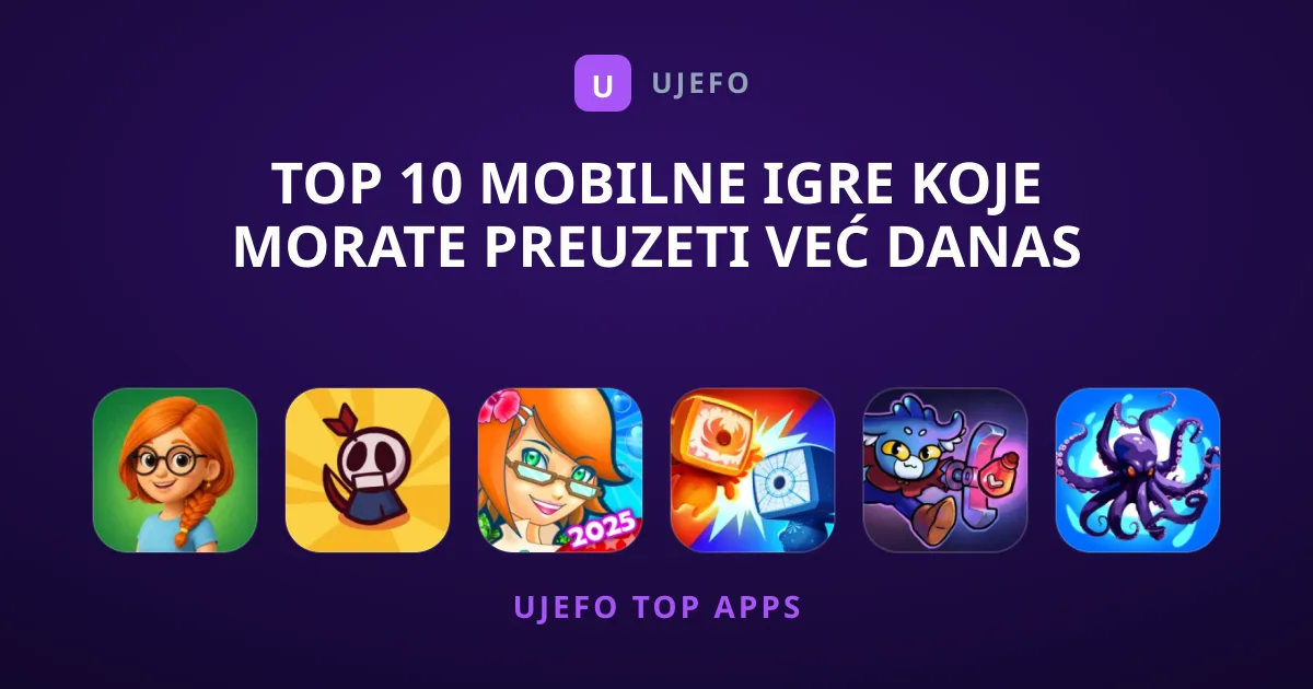 Top 10 Mobilne Igre Koje Morate Preuzeti Već Danas
